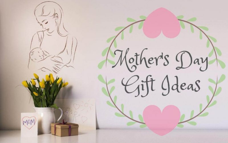 mothers day gifting ideas