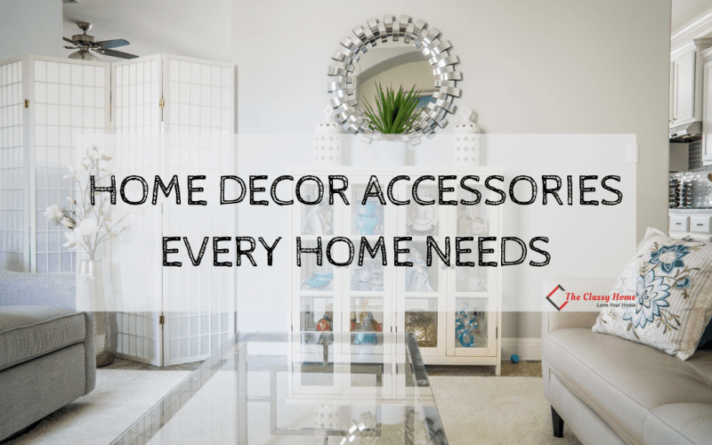 Home Decor Accessories Every Needs The Classy - What Is Home Decor Accessories
