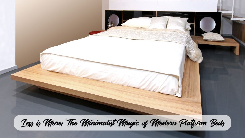 Magic of Modern Platform Beds