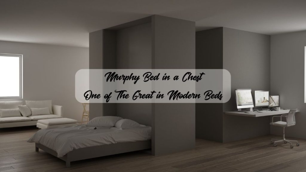 Murphy bed in a chest, best space saving furniture